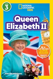 Couverture_Queen Elizabeth II (National Geographic Kids Readers, Level 3)