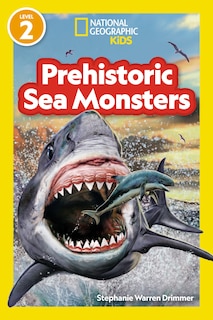 Couverture_Prehistoric Sea Monsters (National Geographic Kids Readers, Level 2)
