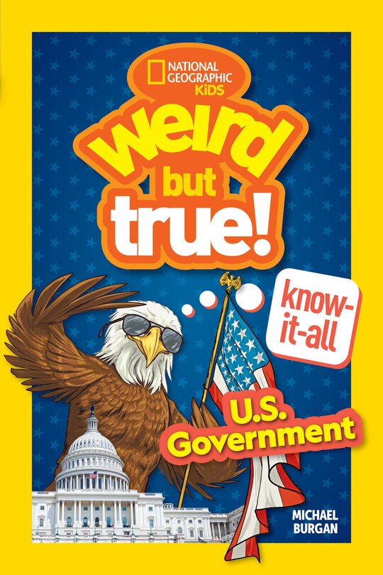 Front cover_Weird But True! Know-It-All: U.S. Government