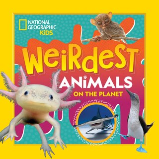 Front cover_Weirdest Animals on the Planet