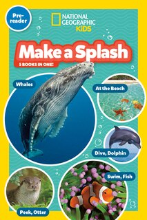 Front cover_Make a Splash Collection (National Geographic Kids Readers, Pre-Reader)