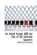 An Inland Voyage AND the Tale of the Silverado Squatters