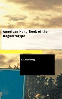 Front cover_American Hand Book of the Daguerrotype