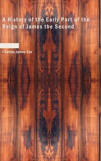 Front cover_A History of the Early Part of the Reign of James the Second