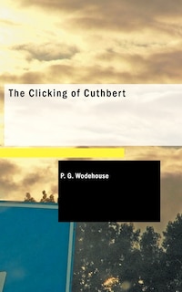 Couverture_The Clicking of Cuthbert