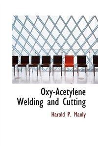 Oxy-Acetylene Welding and Cutting