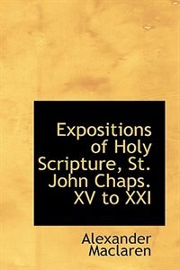 Front cover_Expositions of Holy Scripture, St. John Chaps. XV to XXI