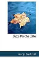 Front cover_Gutta Percha Willie