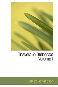 Front cover_Travels in Morocco  Volume I