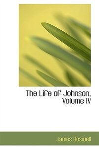 Front cover_The Life of Johnson, Volume IV