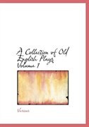 Couverture_A Collection of Old English Plays  Volume 1 (Large Print Edition)
