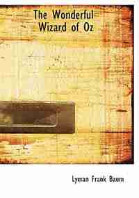 The Wonderful Wizard of Oz (Large Print Edition) by Lyman Frank Baum