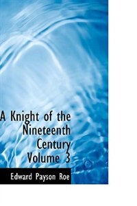 Front cover_A Knight of the Nineteenth Century  Volume 3