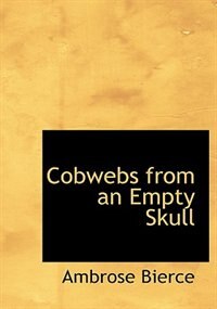 Front cover_Cobwebs from an Empty Skull (Large Print Edition)