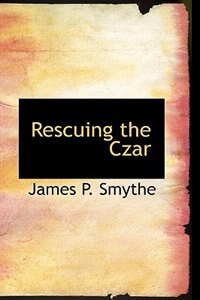 Front cover_Rescuing the Czar