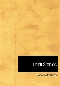 Droll Stories (Large Print Edition)