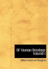 Front cover_Of Human Bondage   Volume I