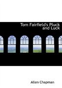 Couverture_Tom Fairfield's Pluck and Luck (Large Print Edition)