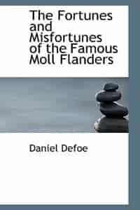 The Fortunes and Misfortunes of the Famous Moll Flanders de Daniel Defoe
