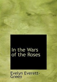 Couverture_In the Wars of the Roses (Large Print Edition)