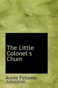 The Little Colonel s Chum