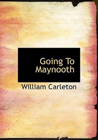 Front cover_Going To Maynooth (Large Print Edition)