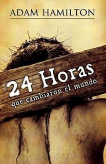 Front cover_24 Horas Que Cambiaron el Mundo = 24 Hours That Changed the World