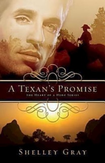 A Texan's Promise: The Heart of a Hero Series - Book 1