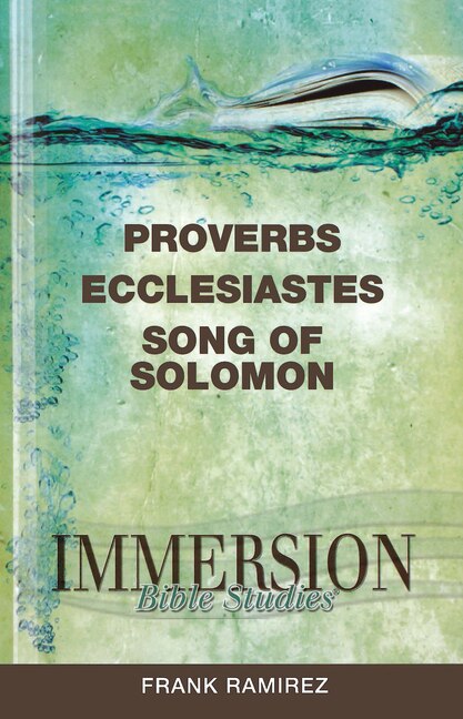 Front cover_Immersion Bible Studies: Proverbs, Ecclesiastes, Song of Solomon
