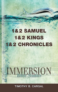 Couverture_Immersion Bible Studies: 1 & 2 Samuel, 1 & 2 Kings, 1 & 2 Chronicles
