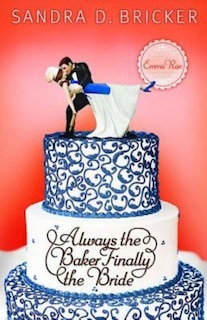 Front cover_Always the Baker, Finally the Bride
