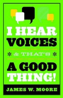 Front cover_I Hear Voices, and That's a Good Thing!