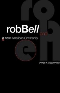 Front cover_Rob Bell and a New American Christianity