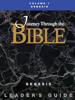 Front cover_Journey Through the Bible Volume 1, Genesis Leader's Guide