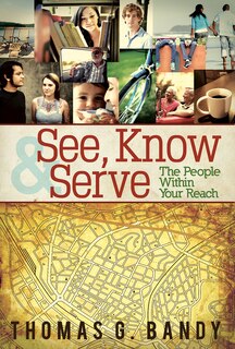 Front cover_See, Know & Serve the People Within Your Reach