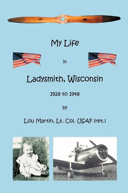 Front cover_My Life in Ladysmith, Wisconsin 1928 to 1948