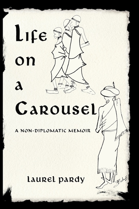 Life On A Carousel: A Non-diplomatic Memoir