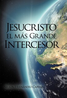 Front cover_Jesucristo El Mas Grande Intercesor