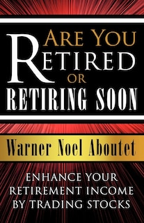 Front cover_Are You Retired or Retiring Soon?