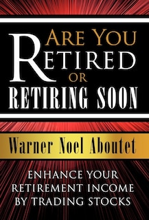Front cover_Are You Retired or Retiring Soon?