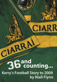 Front cover_36 And Counting...kerry's Football Story To 2009