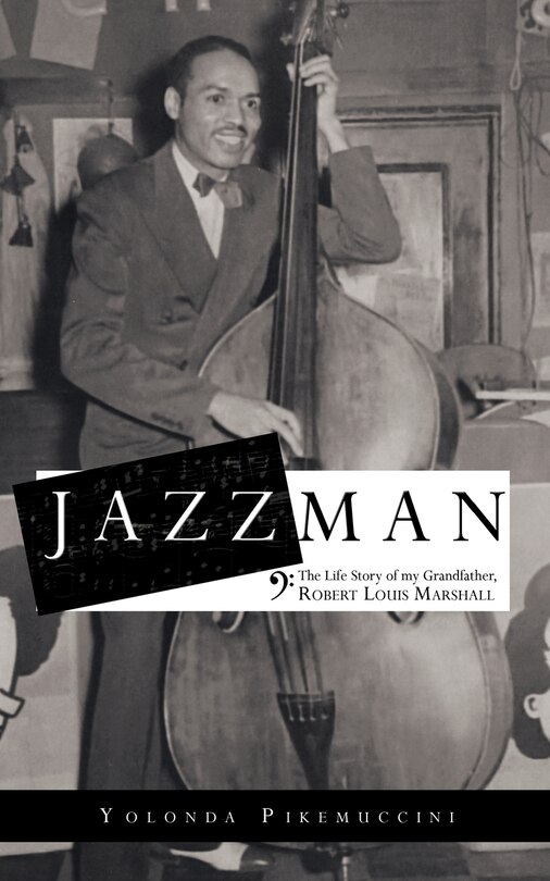 Jazzman: The Life Story Of My Grandfather, Robert Louis Marshall