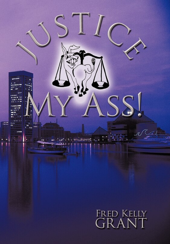 Front cover_Justice My Ass!