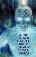 Front cover_A Big Black Castle with Silver Space Ships