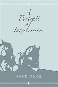 A Portrait Of Intercession