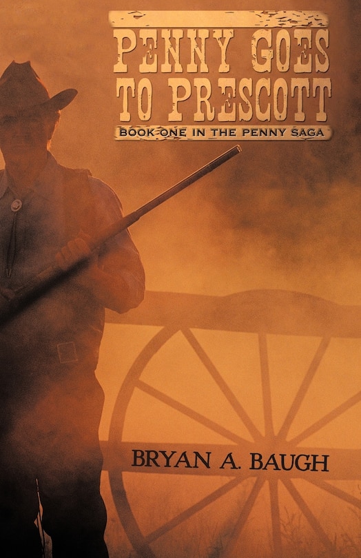 Penny Goes To Prescott: Book One In The Penny Saga