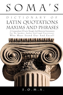Front cover_Soma's Dictionary of Latin Quotations, Maxims and Phrases