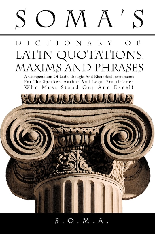 Front cover_Soma's Dictionary of Latin Quotations, Maxims and Phrases