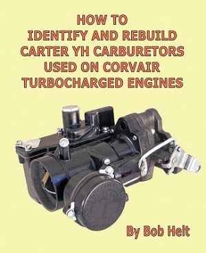 Front cover_How To Identify And Rebuild Carter Yh Carburetors Used On Corvair Turbocharged Engines