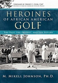 Front cover_Heroines Of African American Golf